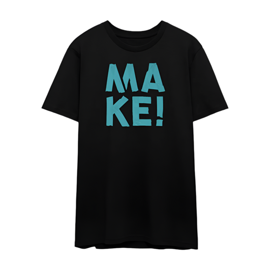 MAKE! in blau - UNISEX T-shirt - Schwarz