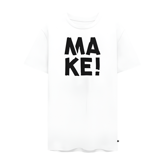 MAKE! - Unisex T-Shirt - Weiß