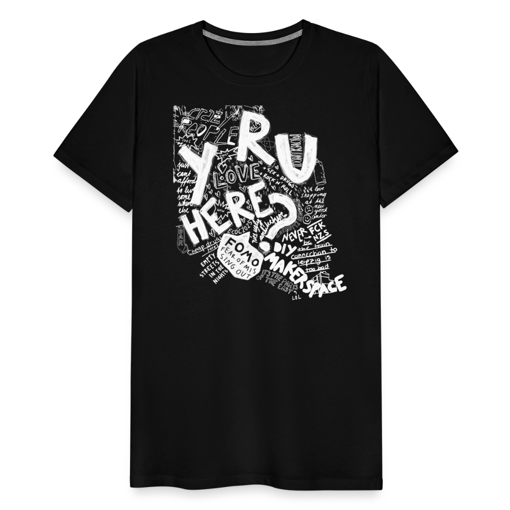 Why are you here? - Unisex T-Shirt - Schwarz