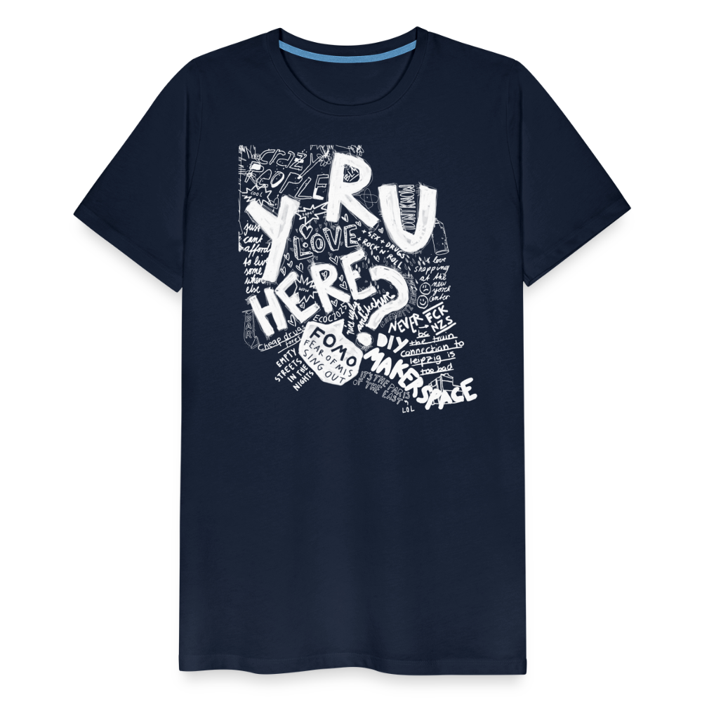 Why are you here? - Unisex T-Shirt - Navy