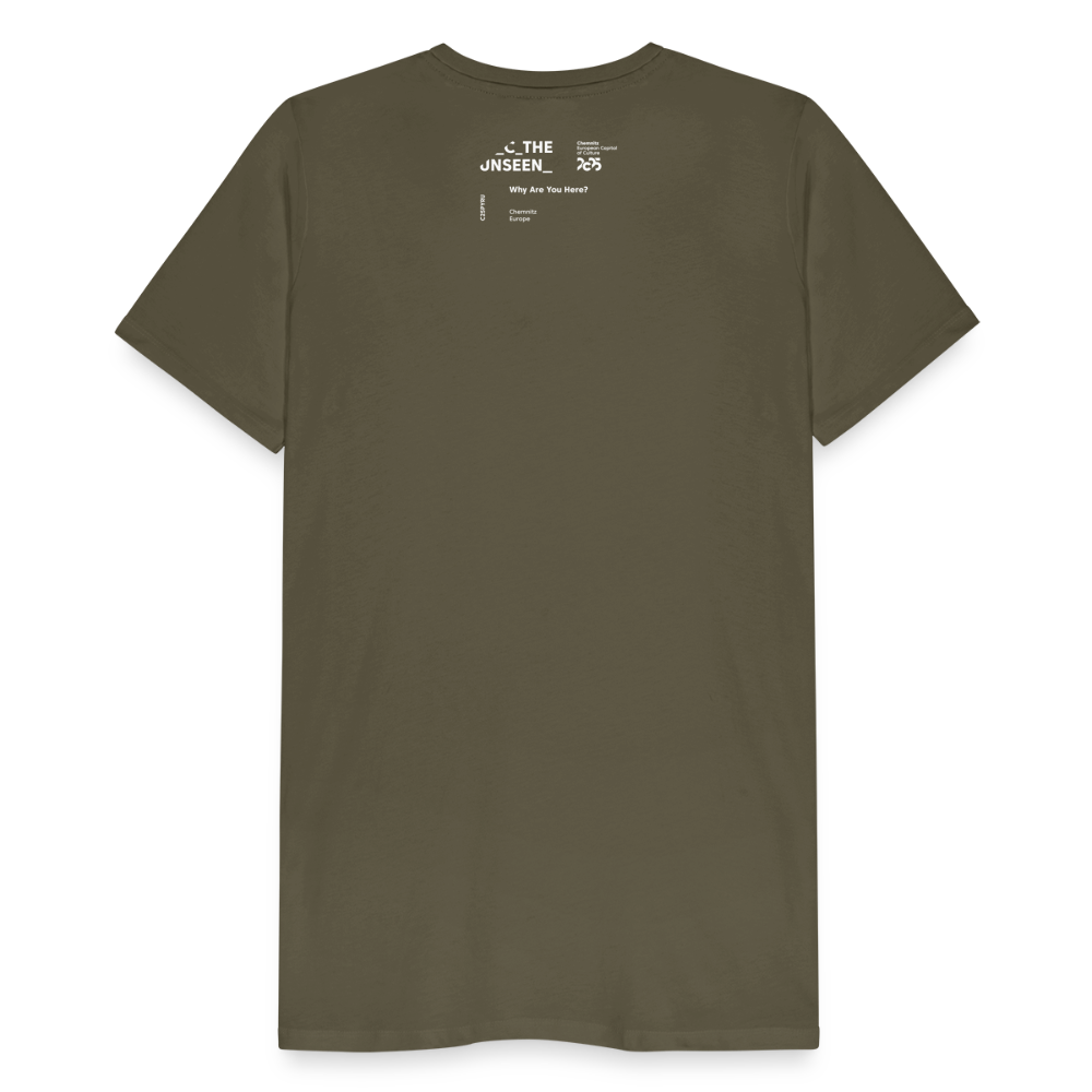 Why are you here? - Unisex T-Shirt - Khaki