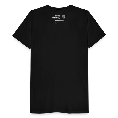 Why are you here? - Unisex T-Shirt - Schwarz