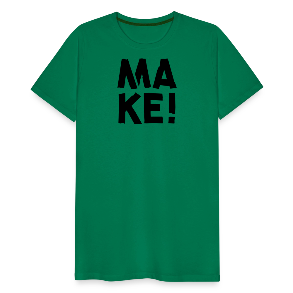 MAKE! - Unisex T-Shirt - Kelly Green