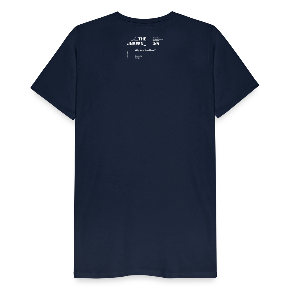 Why are you here? - Unisex T-Shirt - Navy